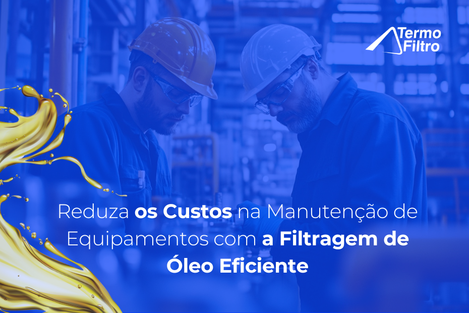 15.10   Reduza os Custos na Manutenção de Equipamentos com a Filtragem de Óleo Eficiente - Termofiltro - Transforme a filtragem de óleo em um serviço altamente lucrativo!​